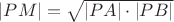 $|PM|=\sqrt{|PA|\cdot|PB|}$