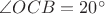 $\angle OCB = 20^\circ$