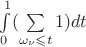 $\int\limits_{0}^{1}(\sum\limits_{\omega_\nu \leqslant t} 1)dt$