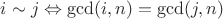 $i\sim j\Leftrightarrow \gcd (i,n)=\gcd(j,n)$