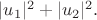 $|u_1|^2+|u_2|^2.$
