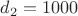 $d_2=1000м$
