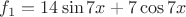 $f_1 = 14\sin{7x} + 7\cos{7x}$