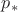 $p_{*}$