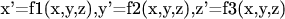 x'=f1(x,y,z),y'=f2(x,y,z),z'=f3(x,y,z)
