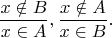 $$\frac{x \notin B}{x \in A}, \frac{x \notin A}{x \in B}.$$