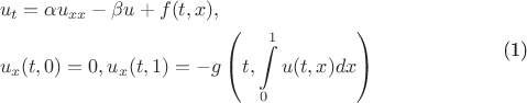 \begin{equation}\begin{split}&u_{t}=\alpha u_{xx} - \beta u +f(t,x),\\
&u_{x}(t,0)=0, u_{x}(t,1)=-g\left(t,\int\limits_{0}^{1} u(t,x)dx\right)\end{split}
\end{equation}