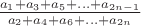 $\frac{a_1+a_3+a_5+...+a_{2n-1}}{a_2+a_4+a_6+...+a_{2n}}$ $\frac{a_1+a_3+a_5+...+a_{2n-1}}{a_2+a_4+a_6+...+a_{2n}}$