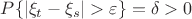 $P\{|\xi_{t}-\xi_s|>\varepsilon\}=\delta>0$