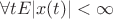 $\forall t E | x(t) | < \infty$