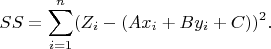 $$SS=\sum\limits_{i=1}^n (Z_i - (Ax_i+By_i+C))^2.$$