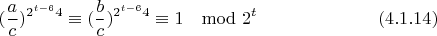 $$(\frac{a}{c})^{2^{t-6}4}\equiv(\frac{b}{c})^{2^{t-6}4}\equiv 1\mod 2^t\eqno(4.1.14)$$