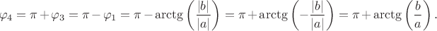 $$\varphi_4=\pi+\varphi_3=\pi-\varphi_1=\pi-\arctg\left(\frac {|b|}{|a|}\right)=\pi+\arctg\left(-\frac {|b|}{|a|}\right)=\pi+\arctg\left(\frac b a\right).$$