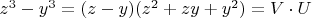 $z^3-y^3=(z-y)(z^2+zy+y^2)=V \cdot U$