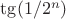 $\tg(1 / 2^n)$