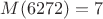 $M(6272)=7$ $M(6272)=7$