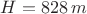 $H=828\,m$