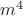 $ {m^4}