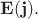 $\mathbf{E}(\mathbf{j}).$ $\mathbf{E}(\mathbf{j}).$