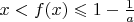 $x < f(x) \leqslant 1 - \frac{1}{a}$