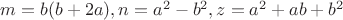 $m=b(b+2a), n=a^2-b^2, z=a^2+ab+b^2$