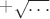 $+\sqrt{\ldots}$