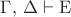 $\Gamma,\,\Delta\vdash\mathrm{E}$