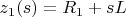 $z_1(s)=R_1+sL$