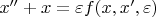 $x''+x=\varepsilon f(x,x',\varepsilon)$