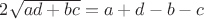 $2\sqrt{ad+bc}=a+d-b-c$