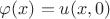 $\varphi(x)=u(x,0)$