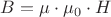 $B=\mu\cdot\mu_0\cdot H$