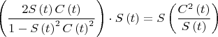 $$\left( {\frac{{2S\left( t \right)C\left( t \right)}}{{1 - S\left( t \right)^2 C\left( t \right)^2 }}} \right)\cdot S\left( t \right) = S\left( {\frac{{C^2 \left( t \right)}}{{S\left( t \right)}}} \right)$