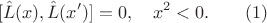 $$
[\hat {L}(x), \hat {L}(x')] = 0, \quad x^{2} < 0 . \qquad (1)
$$