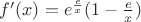 $f'(x)=e^{\frac{e}{x}}(1-\frac{e}{x})$