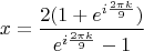 $$x=\frac{2(1+e^{i \frac{2 \pi k}{9}})}{e^{i \frac{2 \pi k}{9}}-1}$$