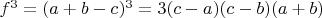 $f^3=(a+b-c)^3=3(c-a)(c-b)(a+b)$
