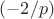 $(-2/p)$