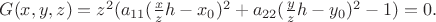 $G(x,y,z)=z^{2}(a_{11}(\frac{x}{z}h-x_0)^{2} + a_{22}(\frac{y}{z}h-y_0)^{2} -1)=0.$