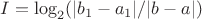 $I = \log_{2} ( |b_1-a_1| / |b-a| )$