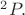 $^2P.$
