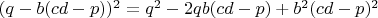 $(q-b(cd-p))^2=q^2-2qb(cd-p)+b^2(cd-p)^2$