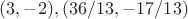 $(3,-2), (36/13, -17/13)$