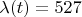 $\lambda(t) = 527$