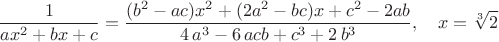 $$
\frac{1}{ax^2+bx+c}=\frac{(b^2-ac)x^2+(2a^2-bc)x+c^2-2ab}{4\,{a}^{3}-6\,acb+{c}^{3}+2\,{b}^{3}}},\quad x=\sqrt[3]2
$$