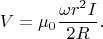 $$V = \mu_0 \frac{\omega r^2 I}{2 R}.$$