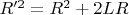 $R&rsquo;^2=R^2+2LR$