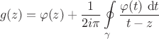 $$
g(z) = \varphi(z) + \dfrac{1}{2 i \pi} \oint \limits_\gamma \dfrac{\varphi(t) \ \mathrm dt}{t - z}
$$