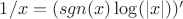 $ 1 / x = (sgn(x) \log(|x|))' $