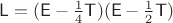 $\mathsf L=(\mathsf E-\frac 1 4\mathsf T)(\mathsf E-\frac 1 2\mathsf T)$